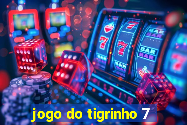 jogo do tigrinho 7